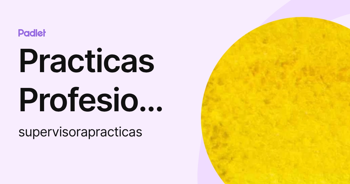 Practicas Profesionales (supervisorapracticas) profile | Padlet