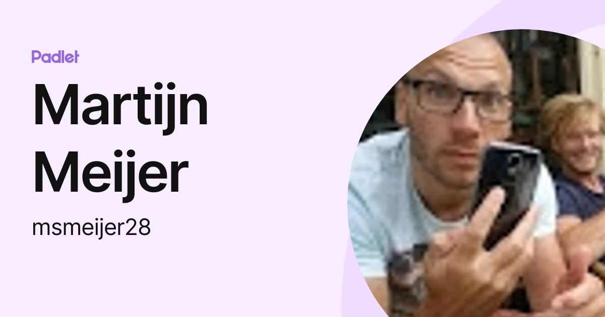 Martijn Meijer (msmeijer28) profile | Padlet