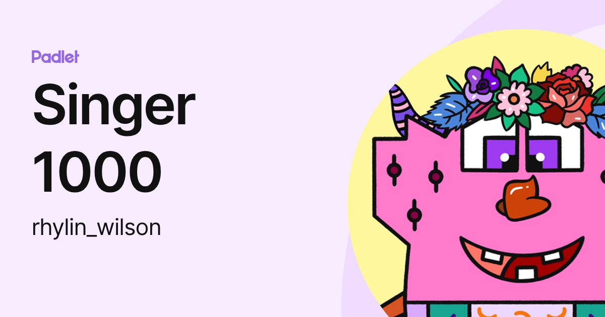 Singer 1000 (rhylin_wilson) profile | Padlet