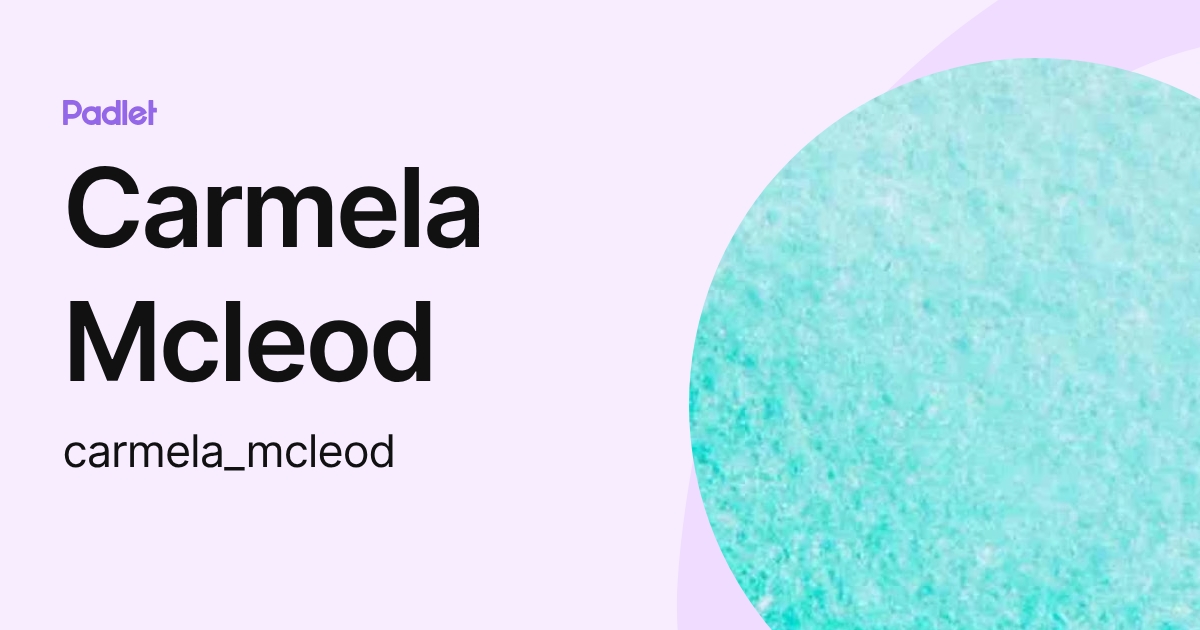 Carmela Mcleod (carmela_mcleod) profile | Padlet
