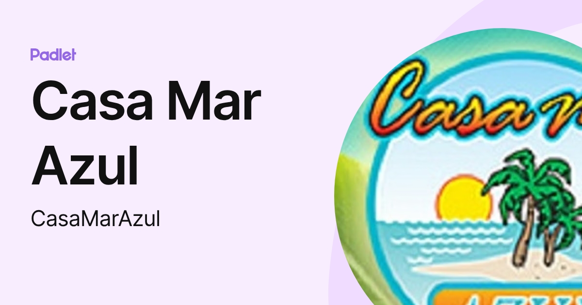 Casa Mar Azul (CasaMarAzul) profile | Padlet