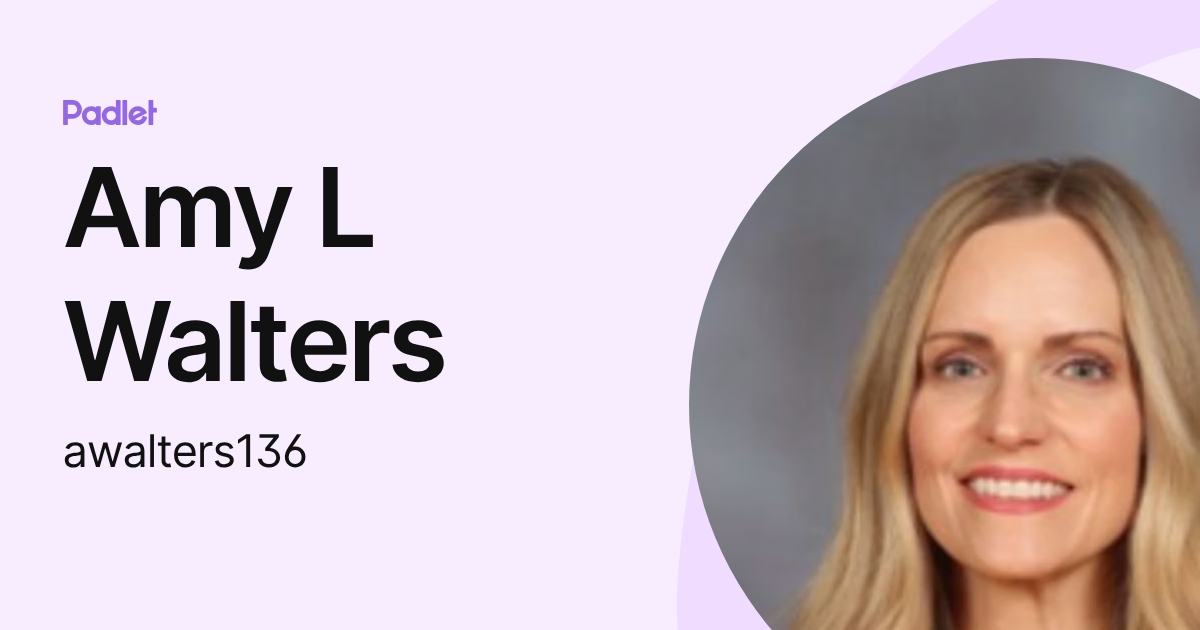 Amy L Walters (awalters136) profile | Padlet