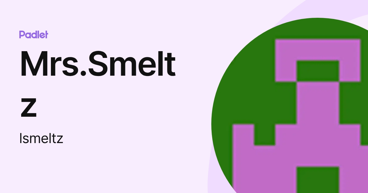 Mrs.Smeltz (lsmeltz) profile | Padlet