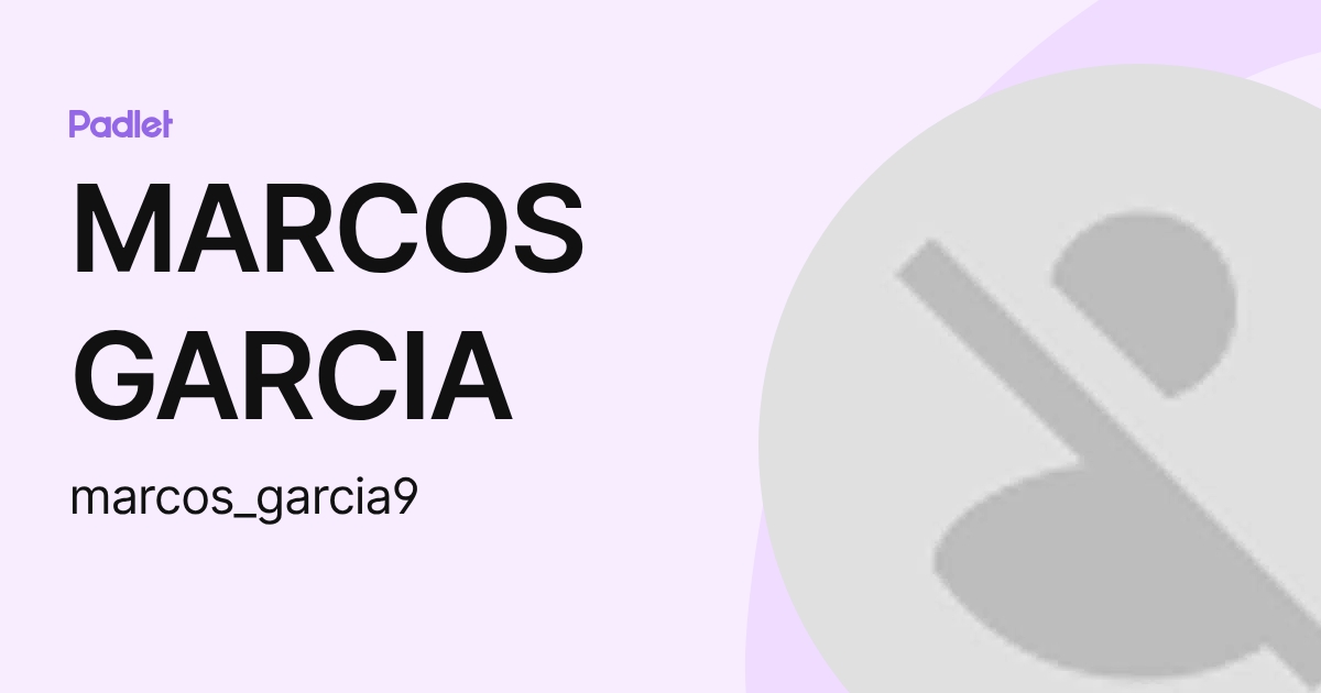 MARCOS GARCIA (marcos_garcia9) profile | Padlet