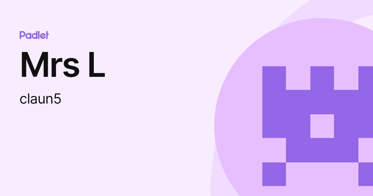 Mrs L (claun5) profile | Padlet