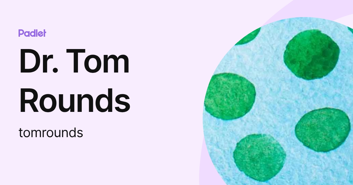 Tom Rounds Sleep Dr. Tom Rounds (tomrounds) profile | Padlet