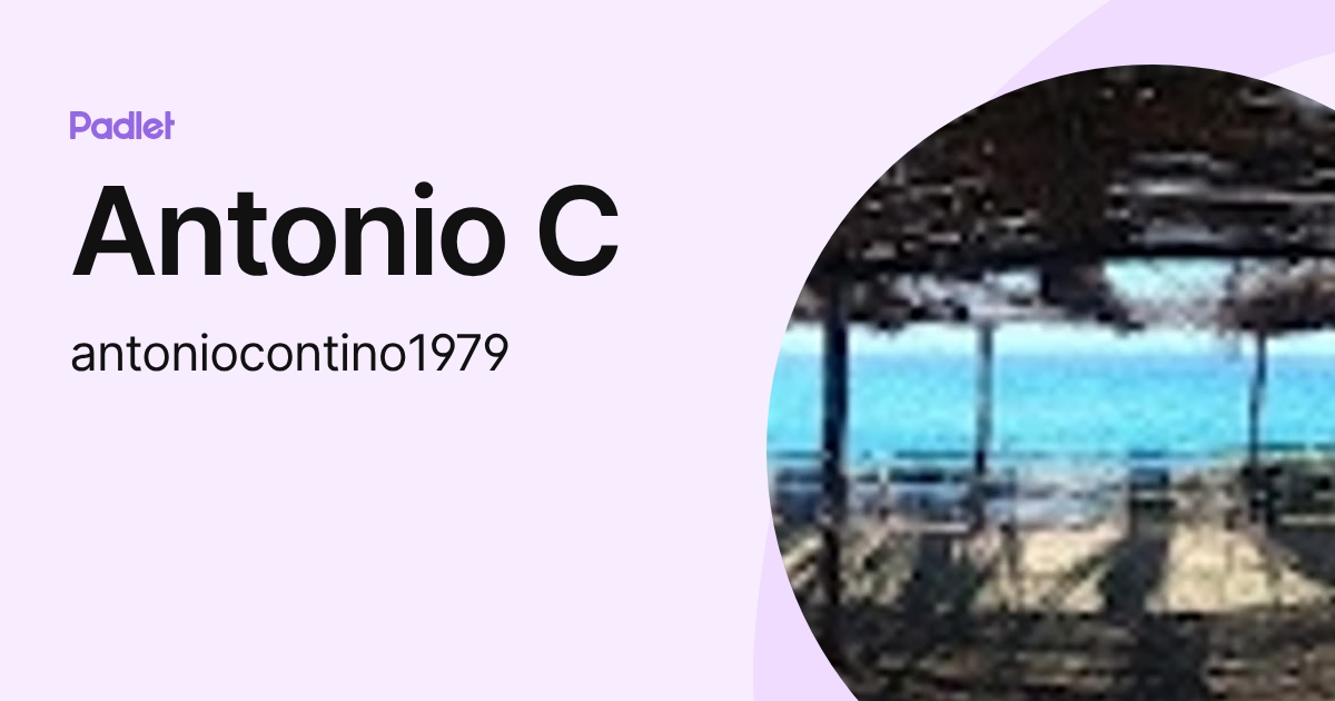 Antonio C (antoniocontino1979) profile | Padlet