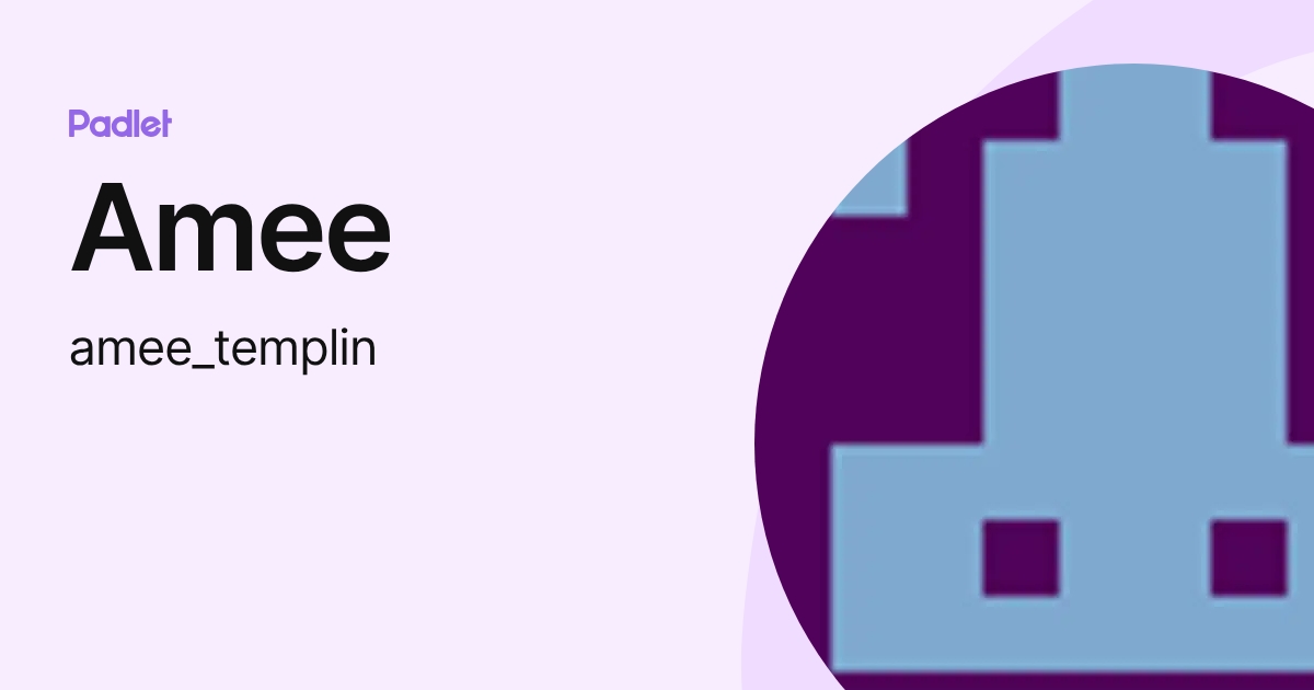 Amee (amee_templin) profile | Padlet