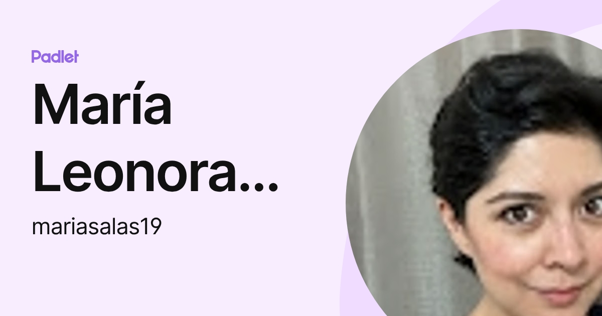 María Leonora Salas Pontón (mariasalas19) profile | Padlet