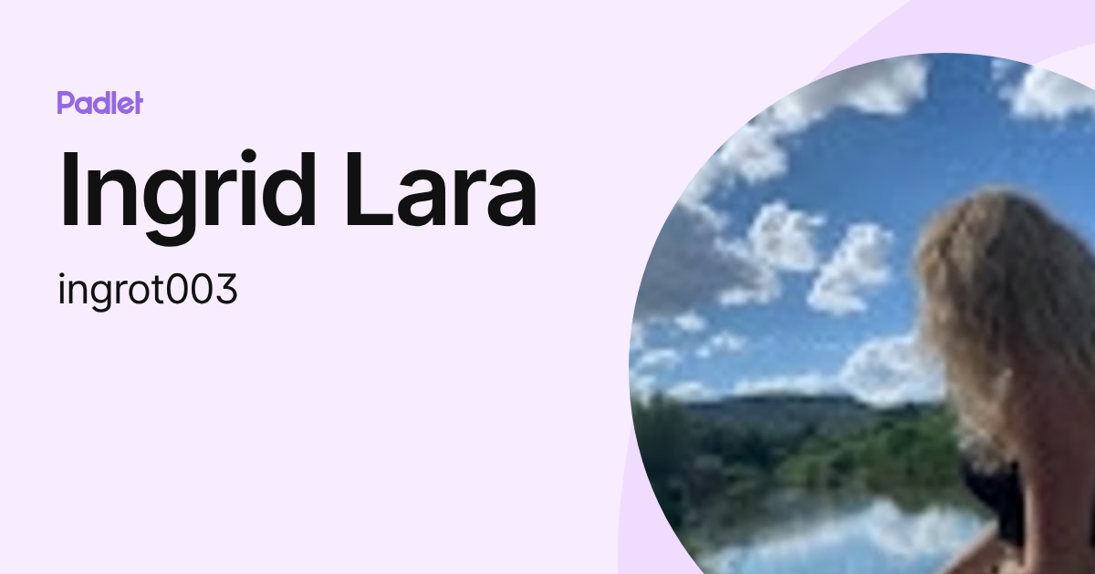 Ingrid Lara (ingrot003) profile | Padlet