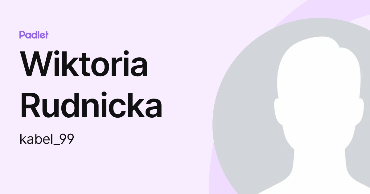 Wiktoria Rudnicka (kabel_99) profile | Padlet