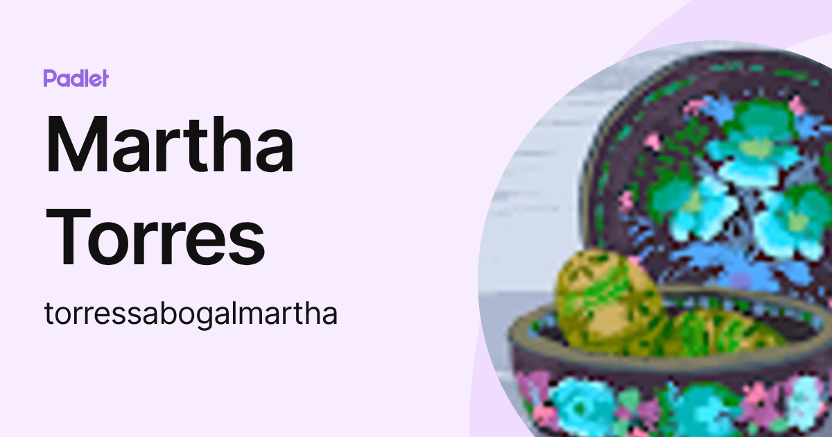Martha Torres (torressabogalmartha) profile | Padlet