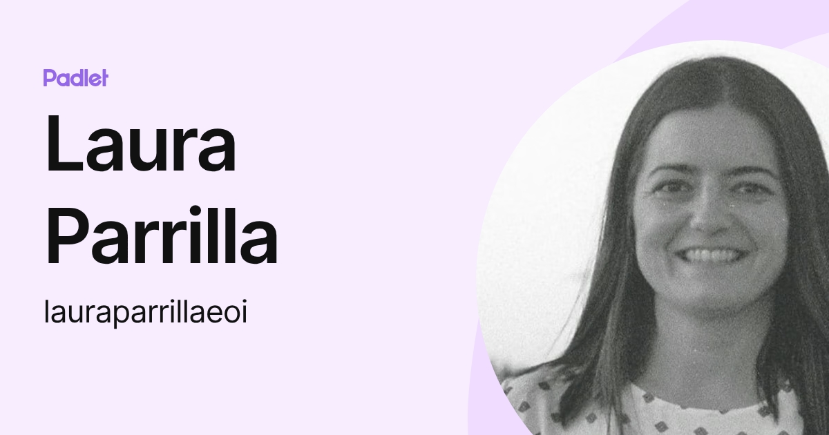 Laura Parrilla (lauraparrillaeoi) profile | Padlet