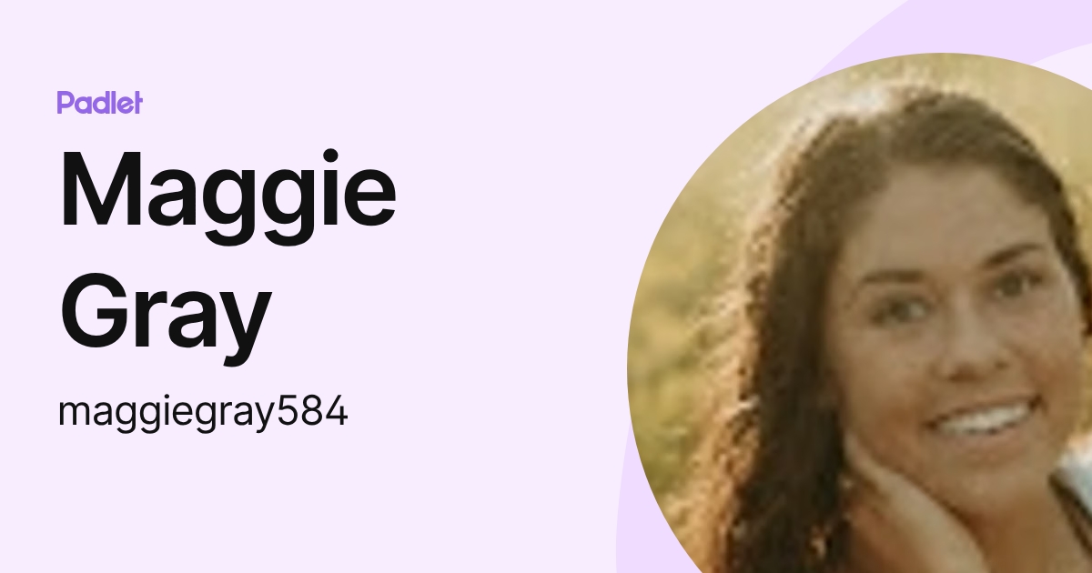 Maggie Gray (maggiegray584) profile | Padlet