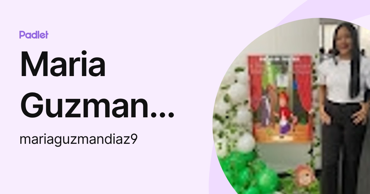 Maria Guzman Diaz (mariaguzmandiaz9) profile | Padlet