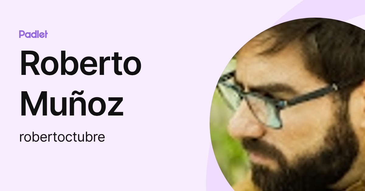 Roberto Muñoz (robertoctubre) profile | Padlet