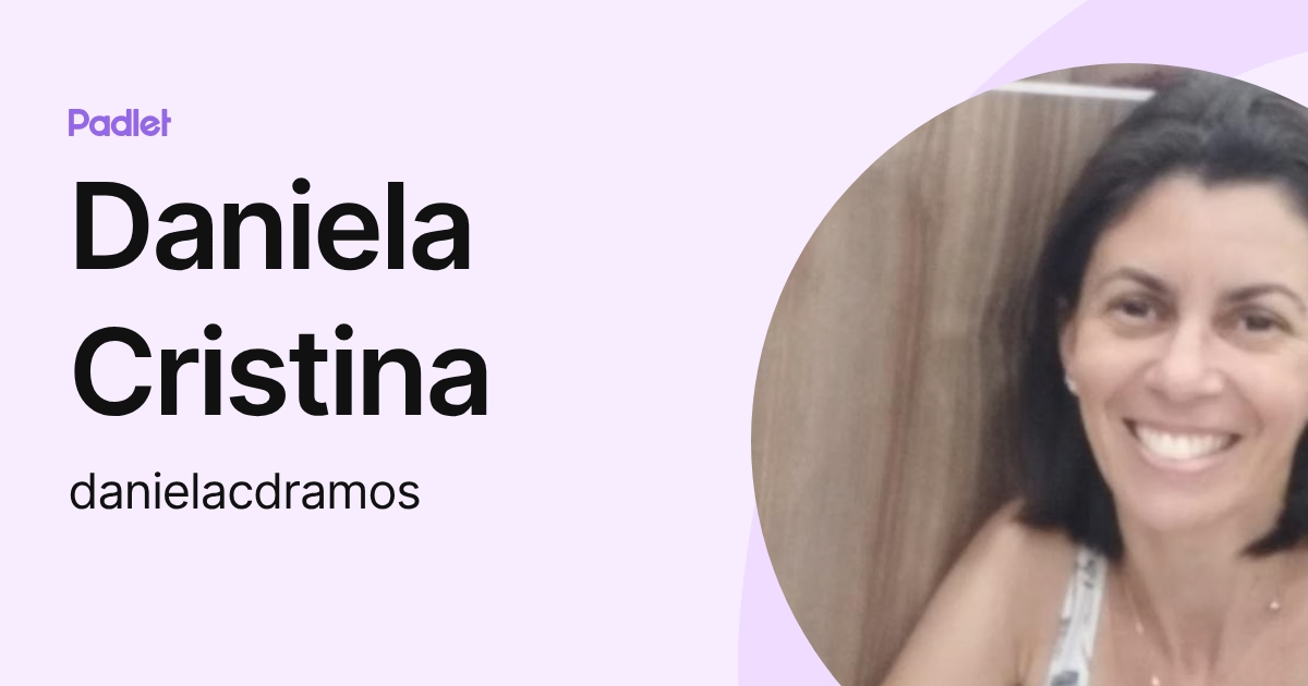 Daniela Cristina (danielacdramos) profile | Padlet