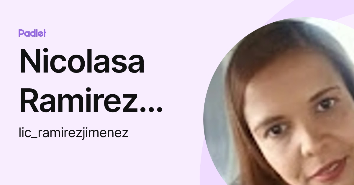 nicolasa ramirez (lic_ramirezjimenez) profile | Padlet