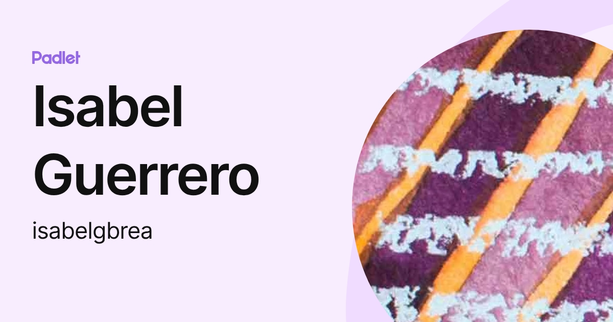 Isabel Guerrero (isabelgbrea) profile | Padlet