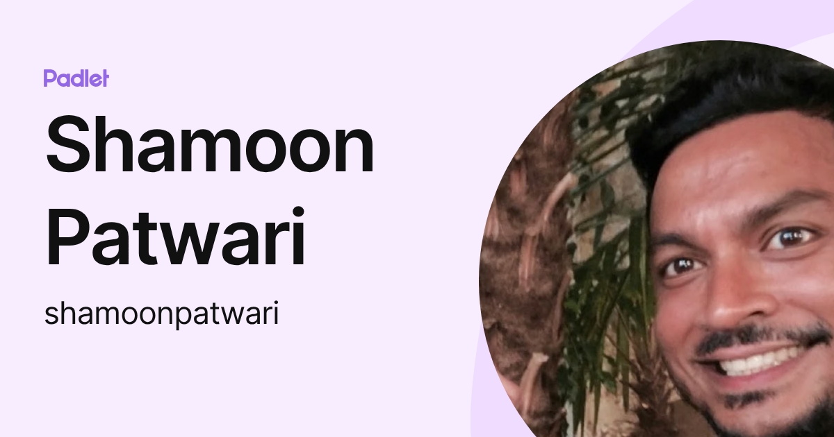 Shamoon Patwari (shamoonpatwari) profile | Padlet
