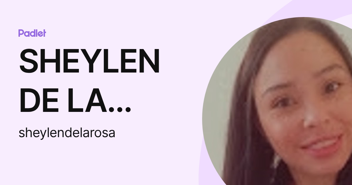 SHEYLEN DE LA ROSA MARTINEZ (sheylendelarosa) profile | Padlet