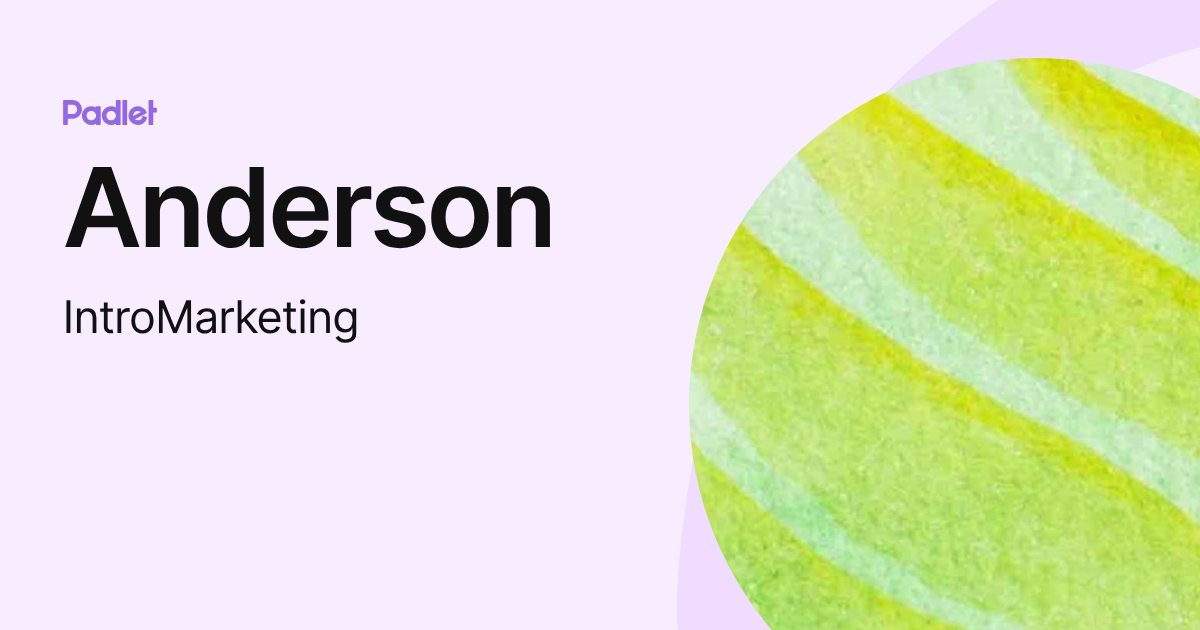 Anderson (IntroMarketing) profile | Padlet