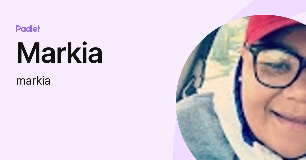 Markia (markia) profile | Padlet