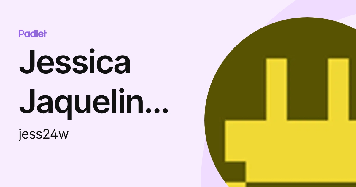 Jessica Jaqueline Ramirez Cruz (jess24w) profile | Padlet