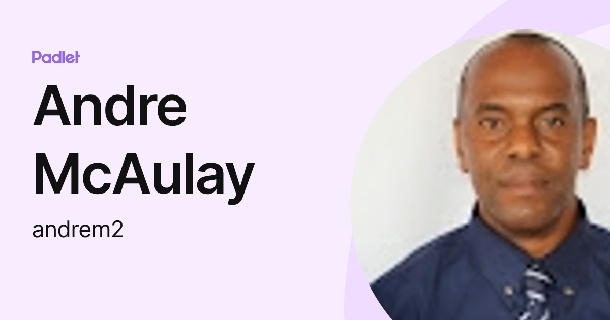 Andre McAulay (andrem2) profile | Padlet