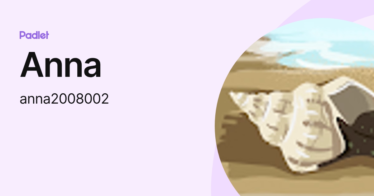 Anna (anna2008002) profile | Padlet