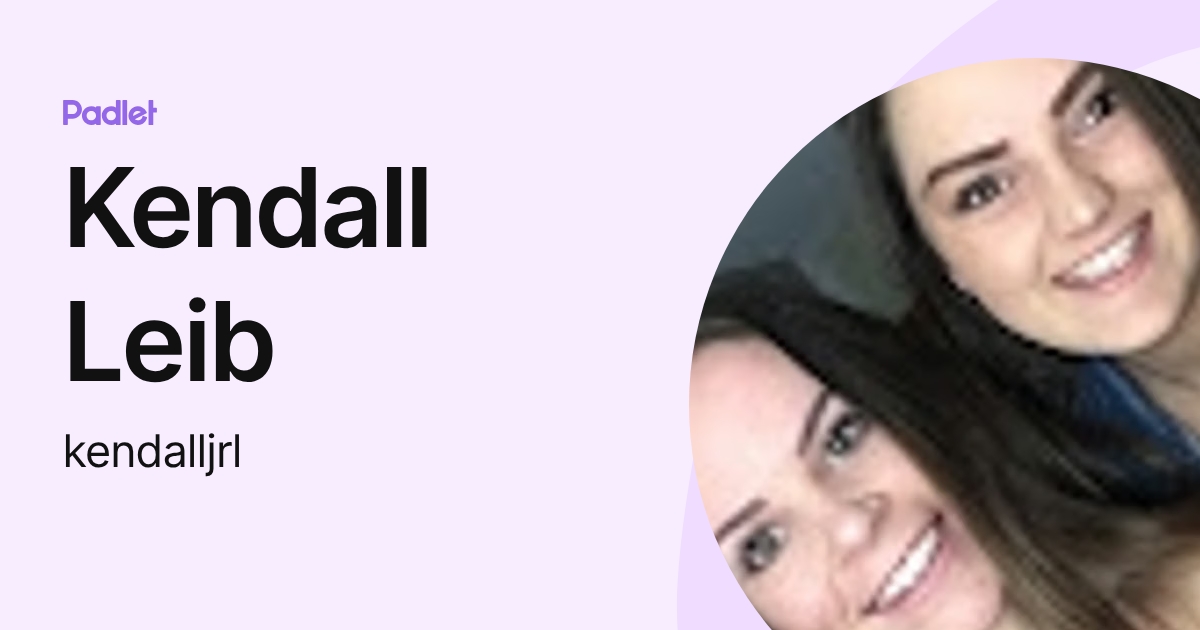 Kendall Leib (kendalljrl) profile | Padlet