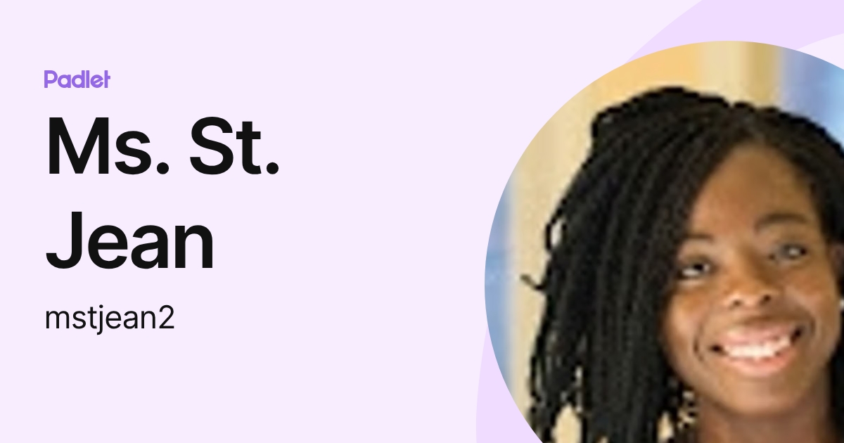 Ms. St. Jean (mstjean2) profile | Padlet