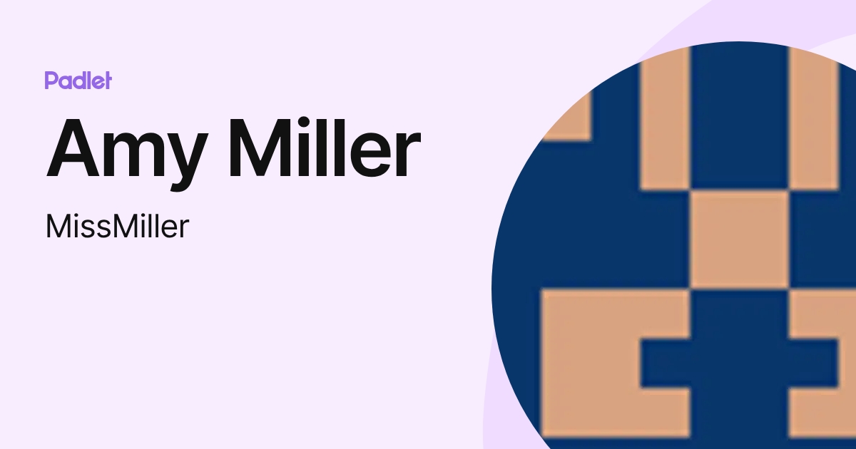 Amy Miller (MissMiller) profile | Padlet