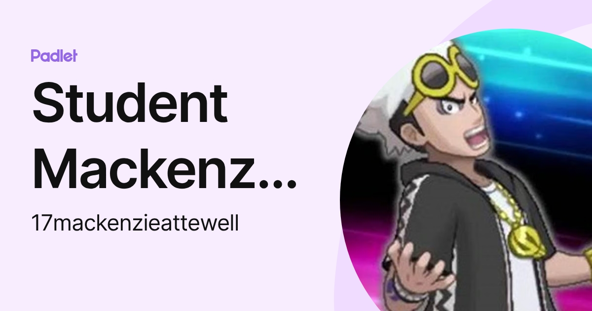 Student Mackenzie Attewell (17mackenzieattewell) profile | Padlet
