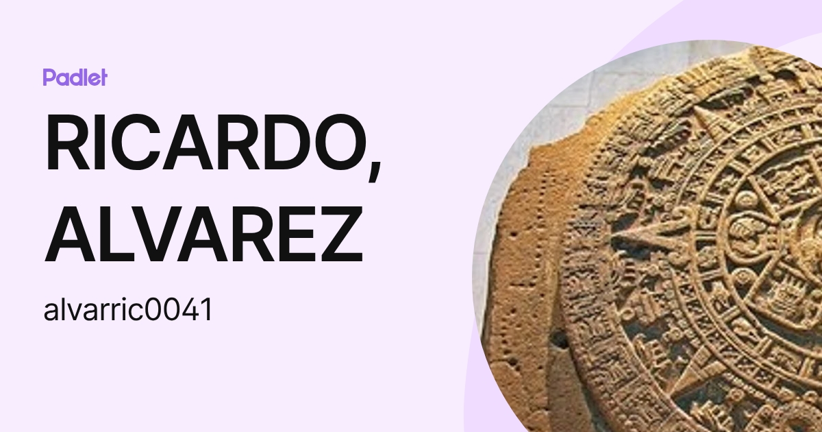 RICARDO, ALVAREZ (alvarric004) profile | Padlet