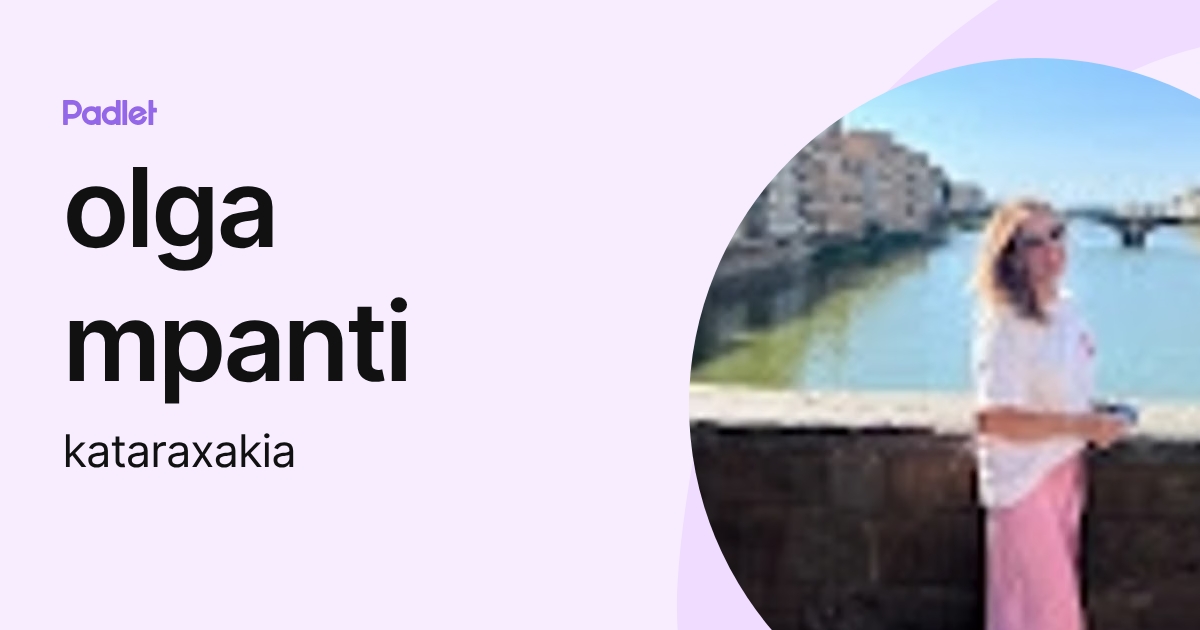 olga mpanti (kataraxakia) profile | Padlet