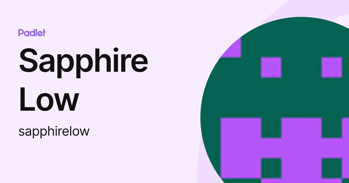 Sapphire Low (sapphirelow) profile | Padlet