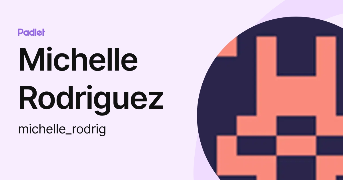 Michelle Rodriguez (michelle_rodrig) profile | Padlet