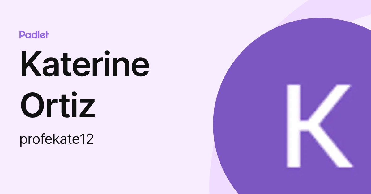 Katerine Ortiz (profekate12) profile | Padlet