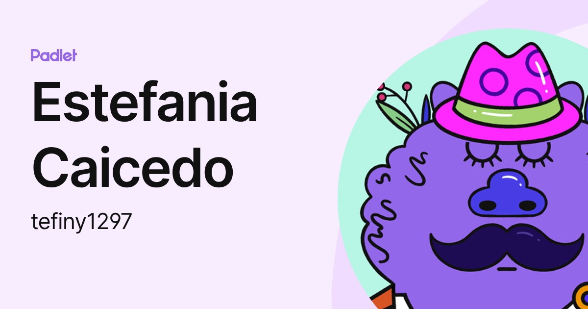 Estefania Caicedo (tefiny1297) profile | Padlet