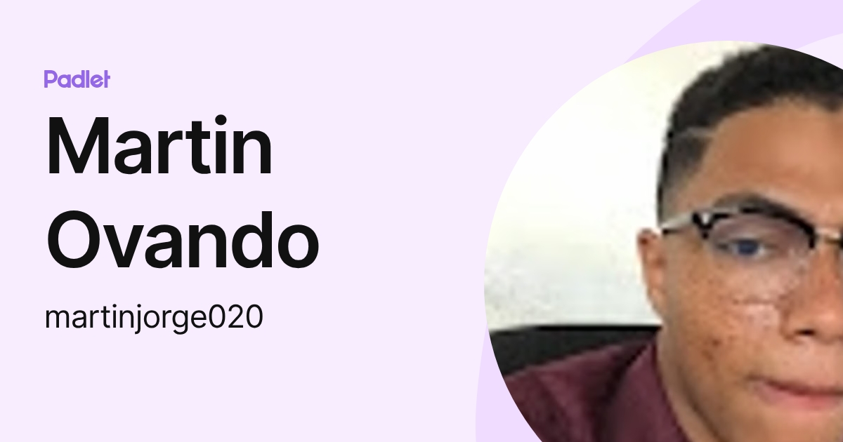 Martin Ovando (martinjorge020) profile | Padlet