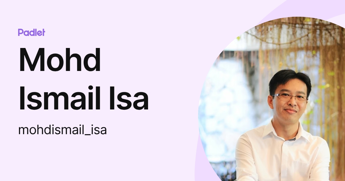 Mohd Ismail Isa (mohdismail_isa) profile | Padlet
