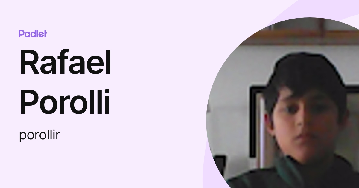 Rafael Porolli (porollir) profile | Padlet