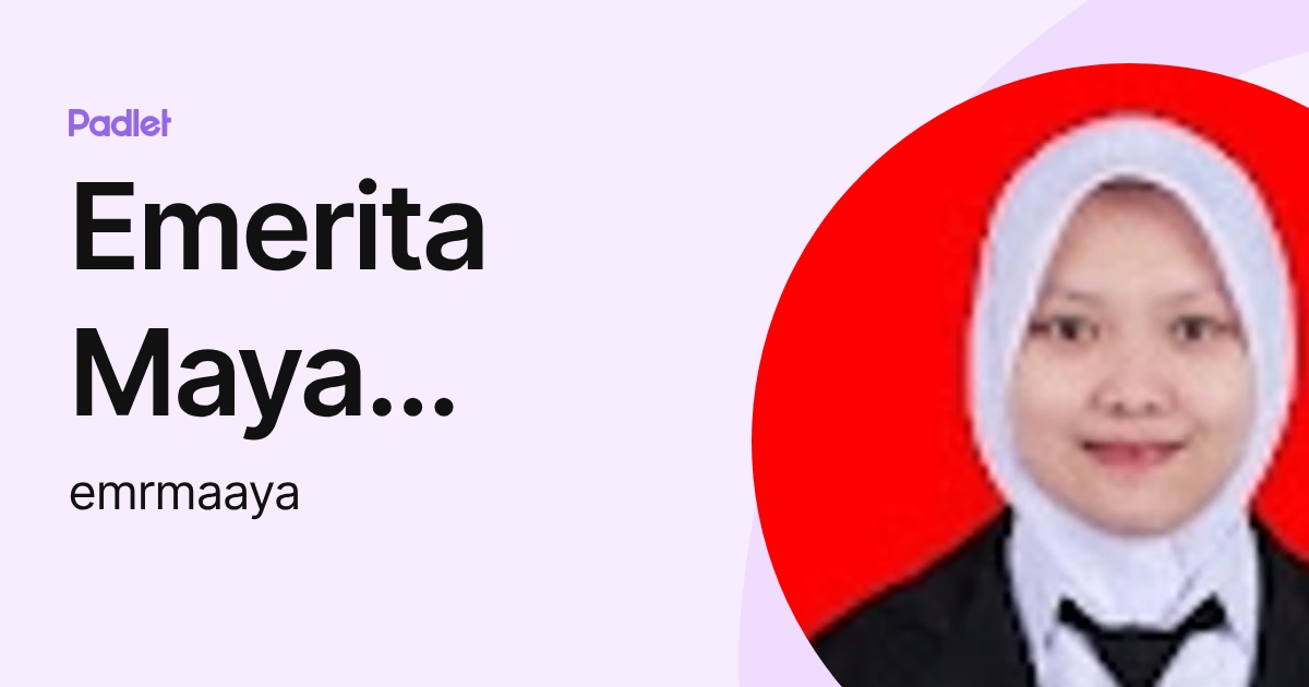 Emerita Maya Apriliana (emrmaaya) profile | Padlet