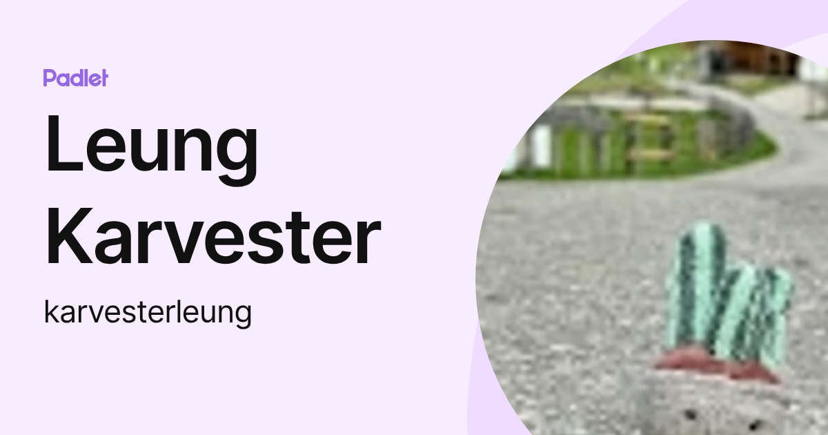 Leung Karvester (karvesterleung) profile | Padlet