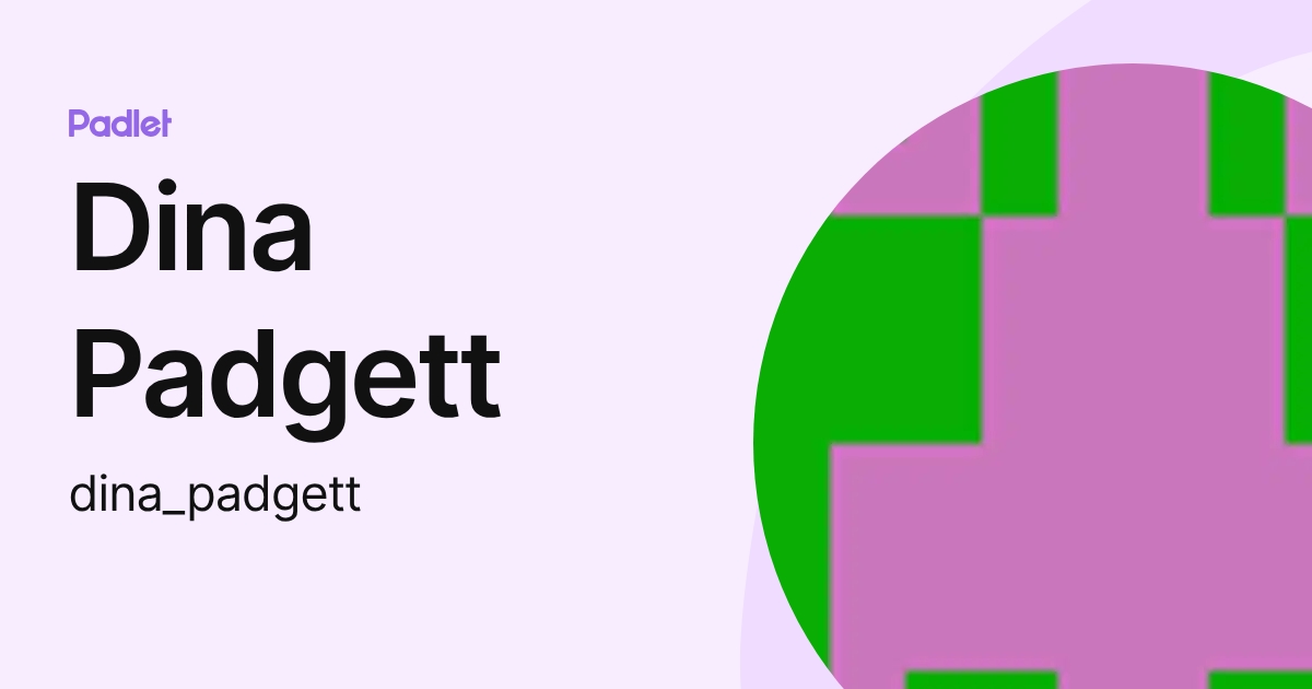 Dina Padgett (dina_padgett) profile | Padlet