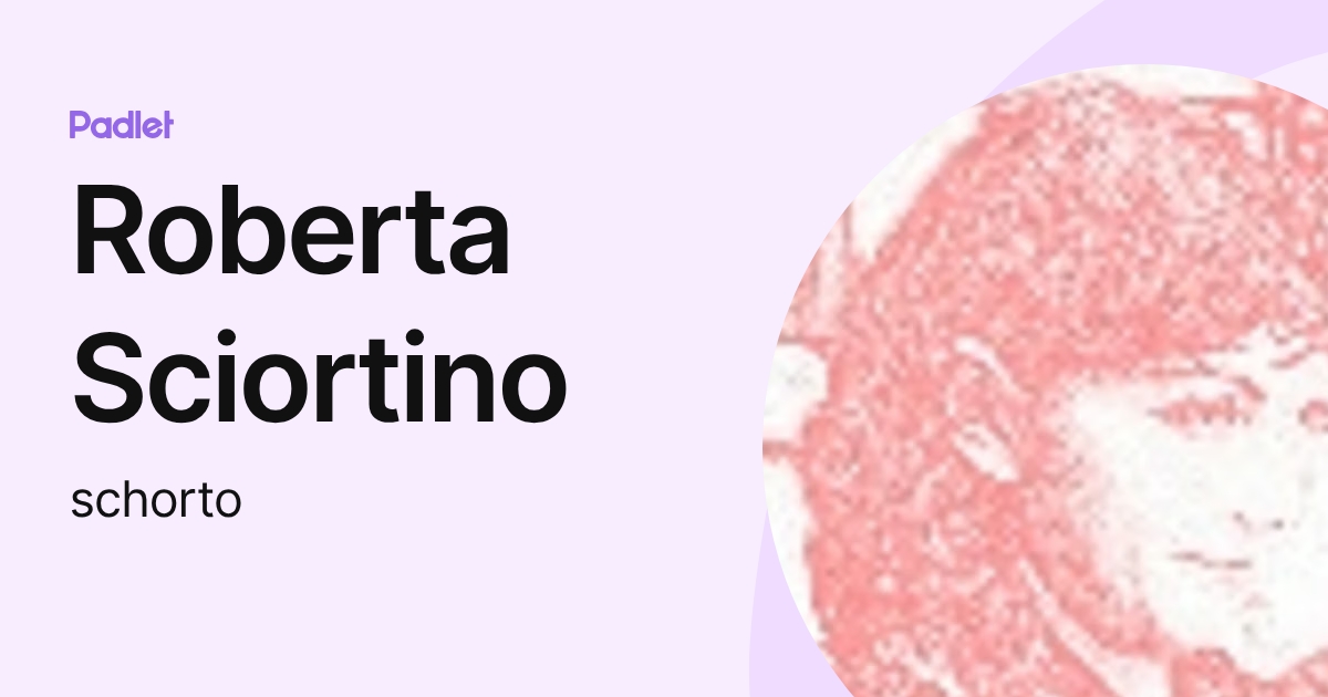Roberta Sciortino (schorto) profile | Padlet