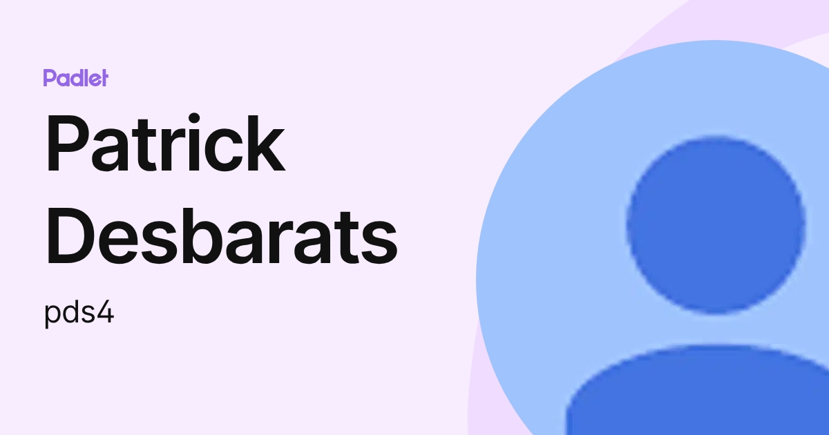 Patrick Desbarats (pds5) profile | Padlet