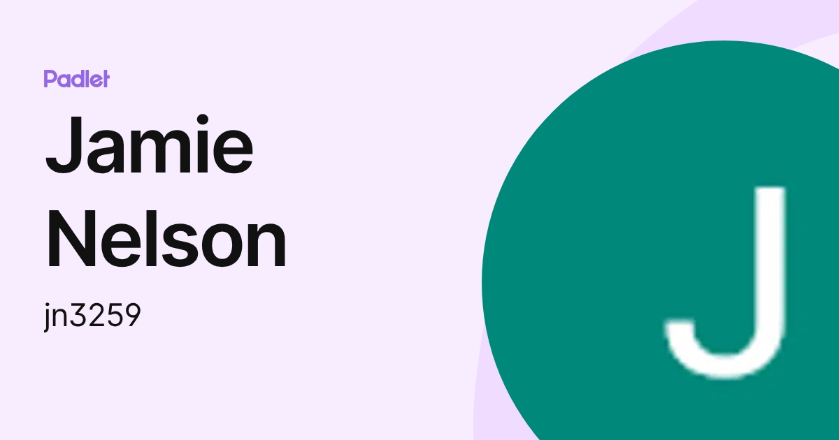 Jamie Nelson (jn3259) profile | Padlet