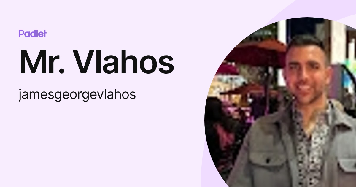 James Vlahos (jamesgeorgevlahos) profile | Padlet